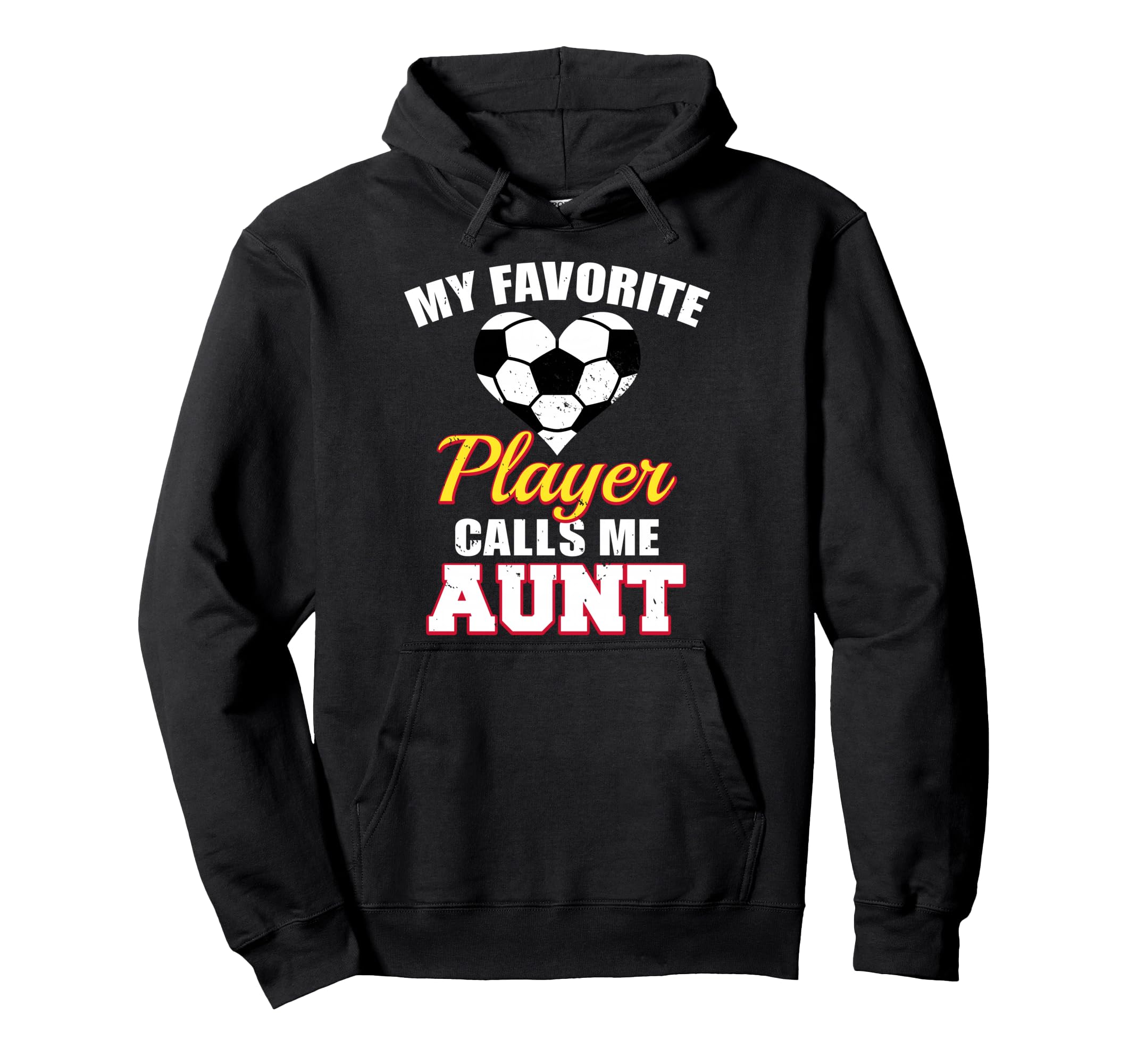 My Favorite Player Calls Me Aunt Hoodie - Casual Everyday Wear Unisex - T-Shirt, Sweatshirt, Hoodie