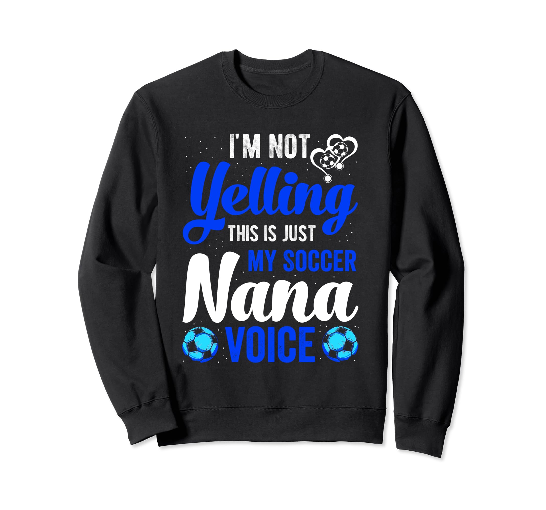 Im Not Yelling This Is My Soccer Sweatshirt - Aesthetic Graphic Unisex - T-Shirt, Sweatshirt, Hoodie