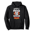 Loud And Proud Soccer Mom Birthday Soccer Hoodie - Custom Art Print Unisex - T-Shirt, Sweatshirt, Hoodie