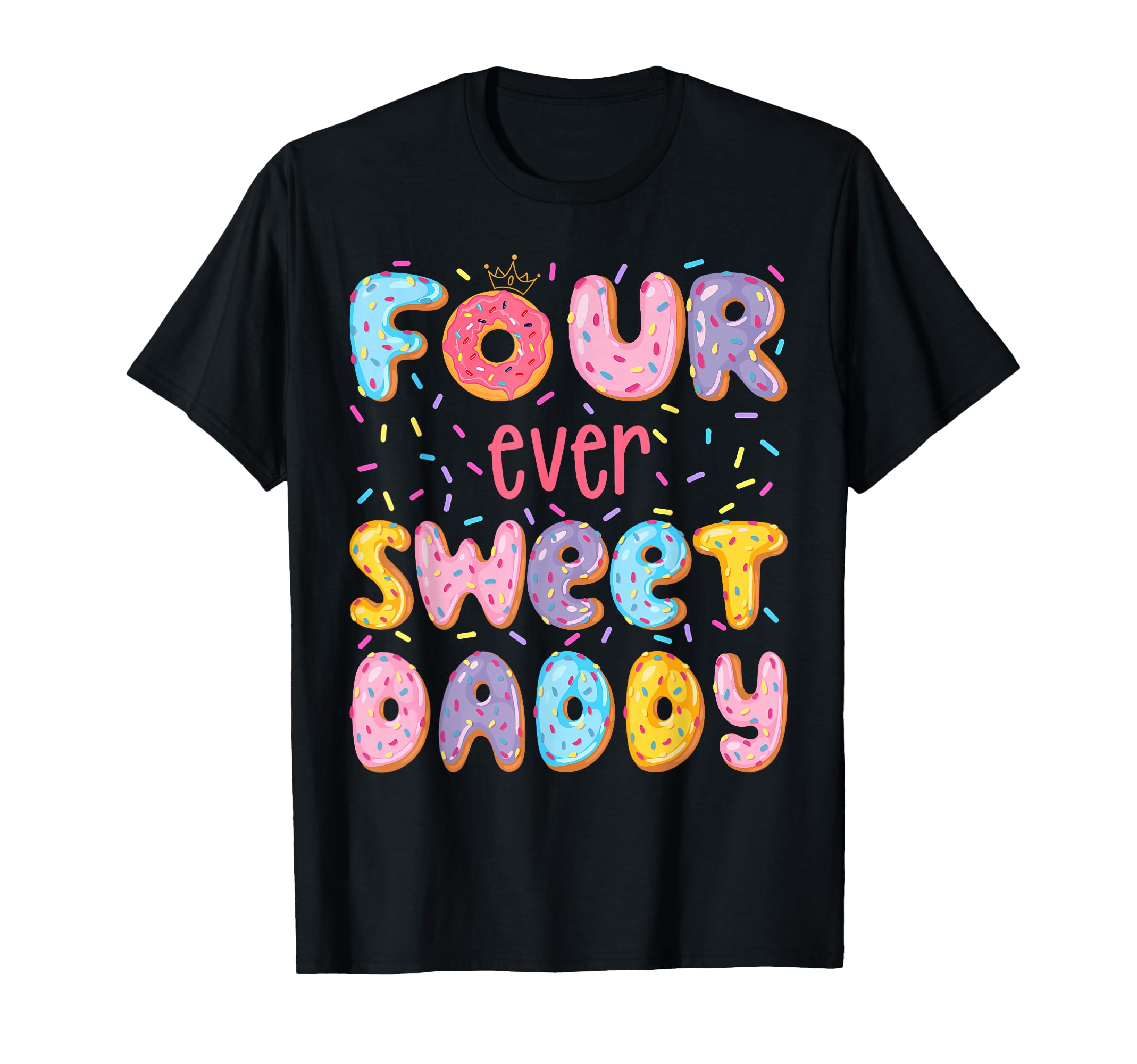 Four Ever Sweet Daddy 4Th Birthday T-Shirt - Unique Graphic Men Women - T-Shirt, Sweatshirt, Hoodie