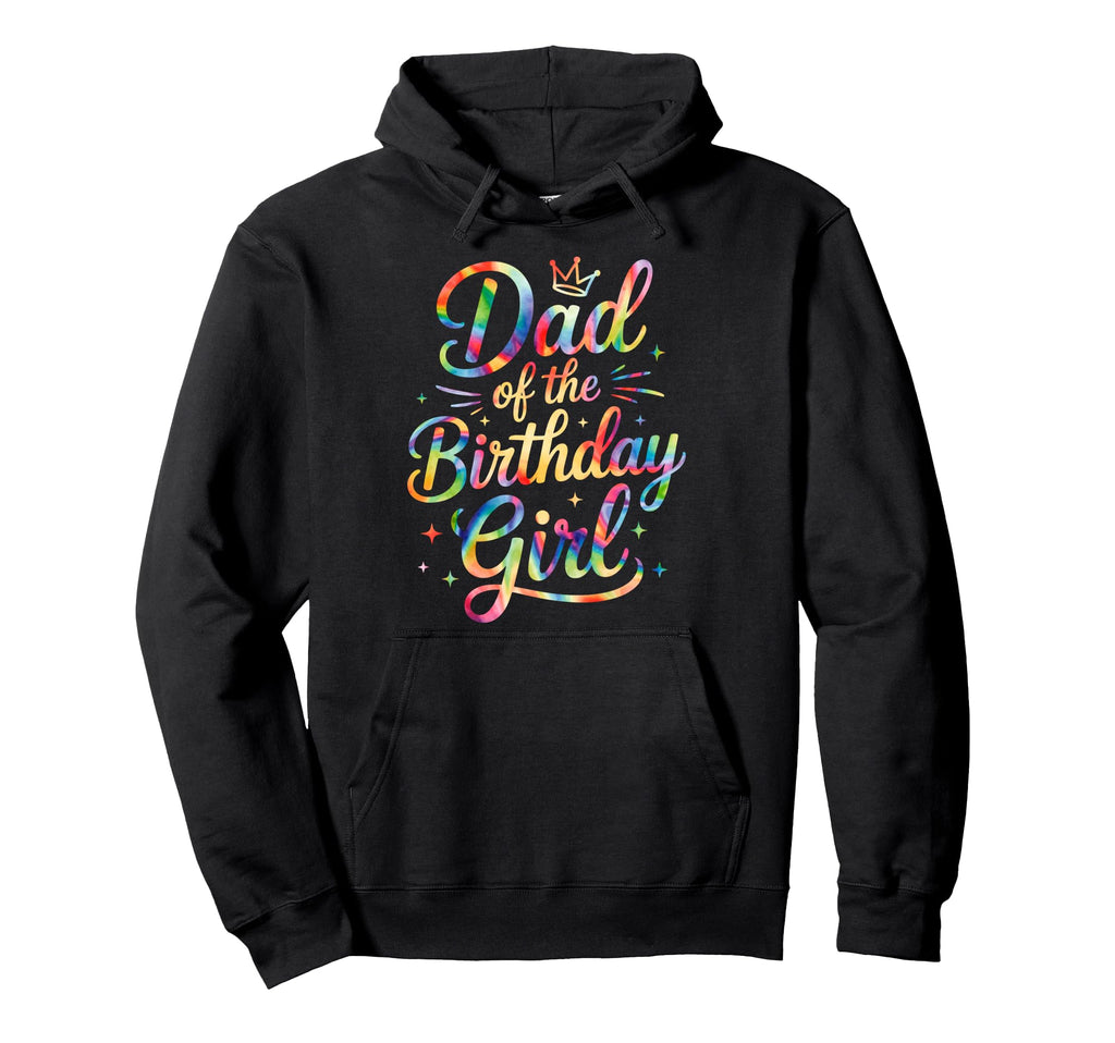 Dad Birthday Tie Dye Colorful Matching Hoodie - Streetwear Style Unisex - T-Shirt, Sweatshirt, Hoodie