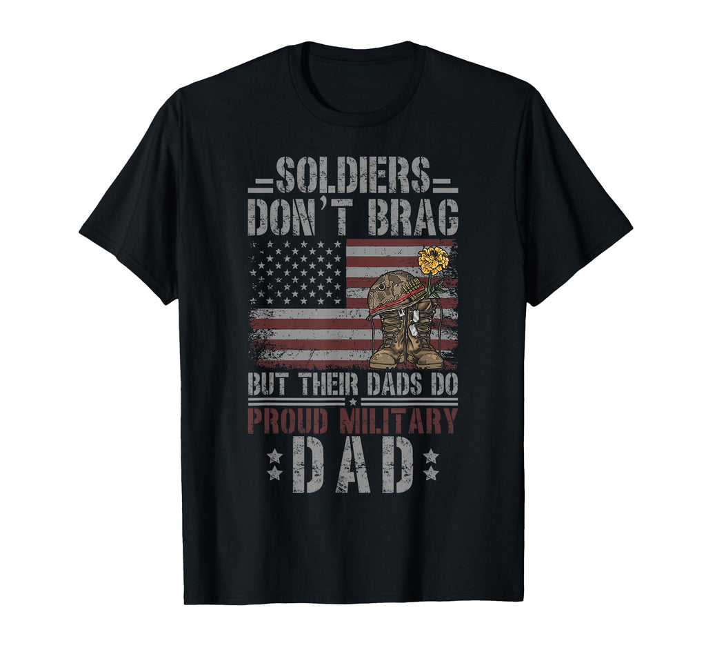 Proud Military Dad Soldier Dad T-Shirt - Fun Novelty Design Unisex - T-Shirt, Sweatshirt, Hoodie