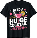 I Need A Huge Cocktail Funny Adult Humor Party - Adult & Kids T-Shirts, Sweatshirts & Hoodies apparel design preview 1