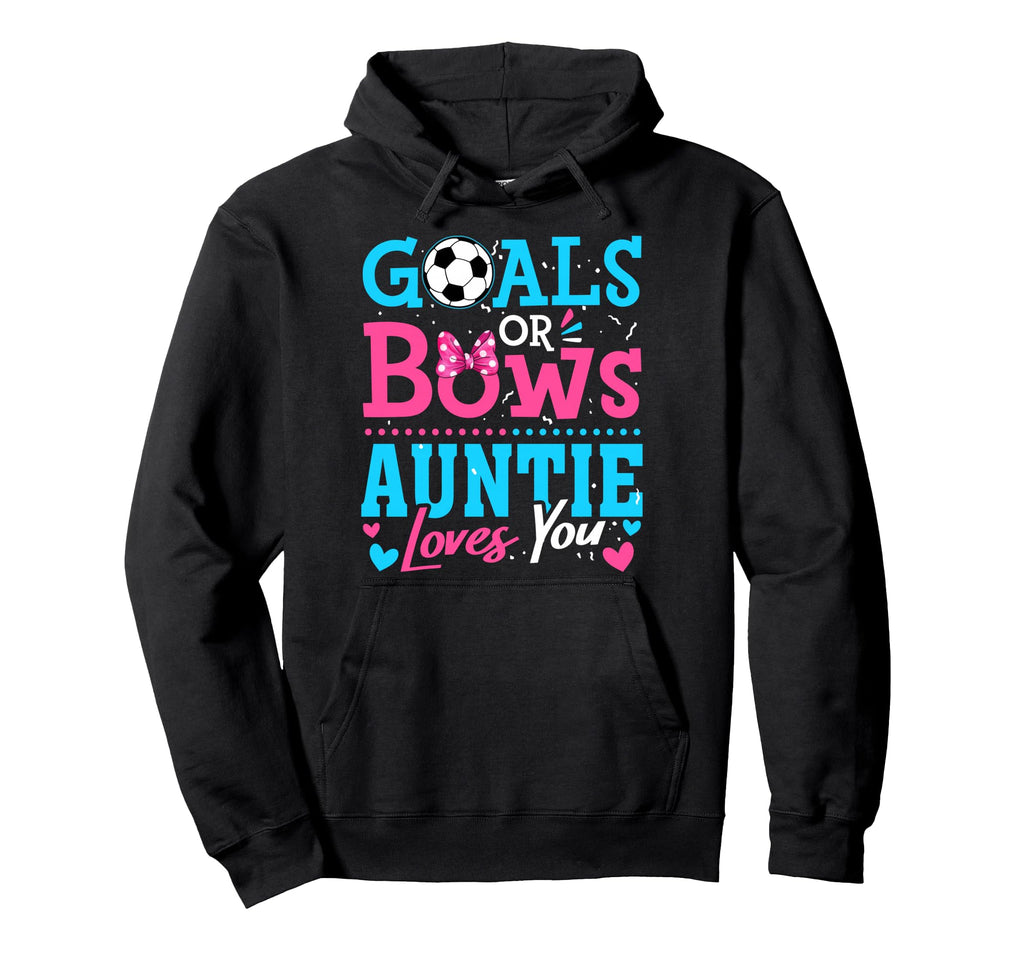 Goals Or Bows Auntie Loves You Hoodie - Aesthetic Graphic for Adults - T-Shirt, Sweatshirt, Hoodie