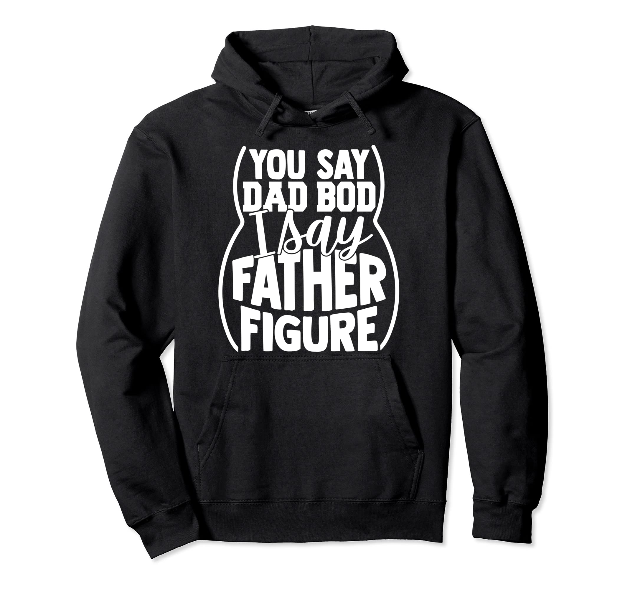 Dad Bod Funny Father Gift Dads Hoodie - Casual Everyday Wear for Adults - T-Shirt, Sweatshirt, Hoodie