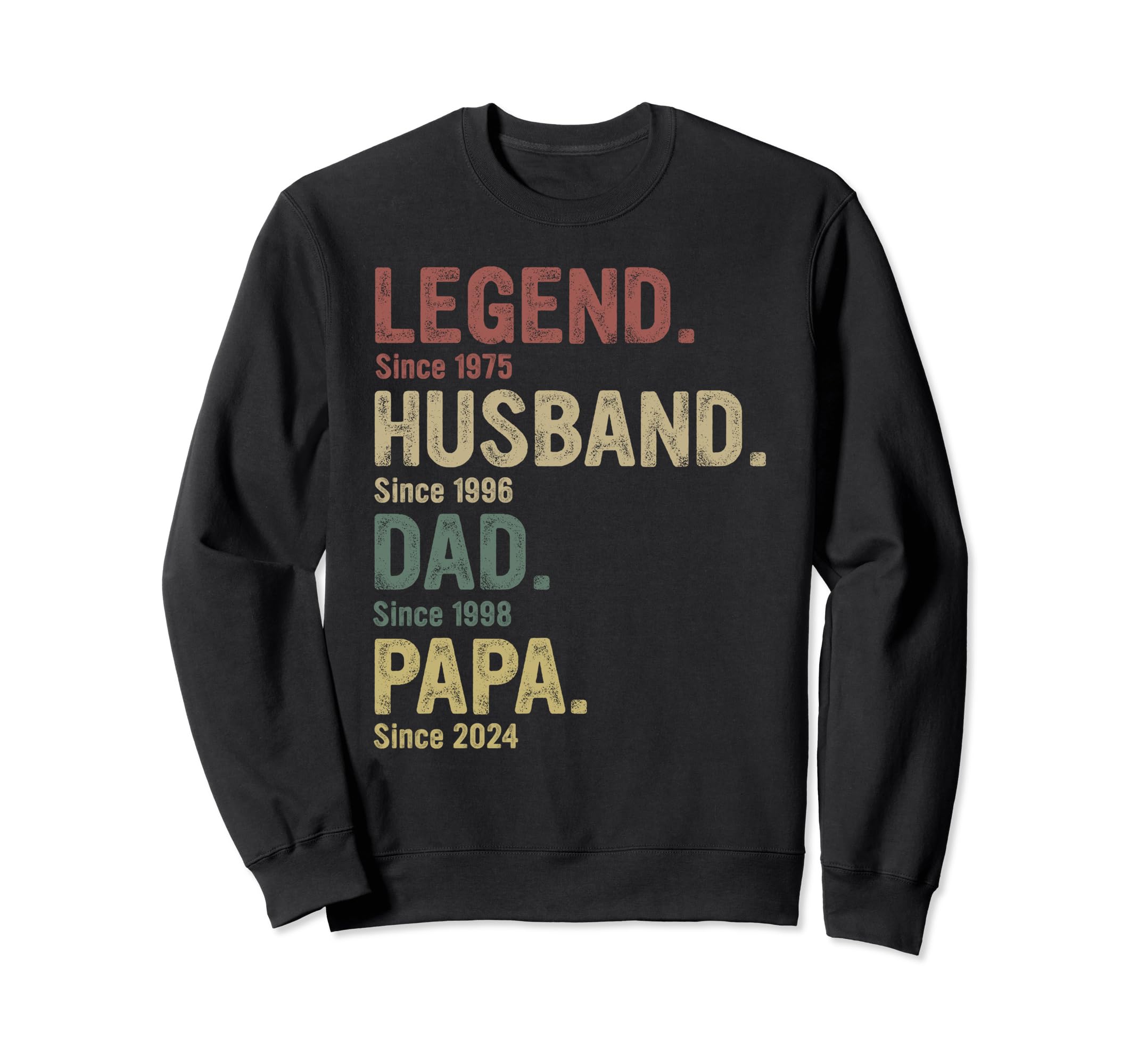 Legend Husband Dad Papa Since Sweatshirt - Fun Novelty Design for Adults - T-Shirt, Sweatshirt, Hoodie