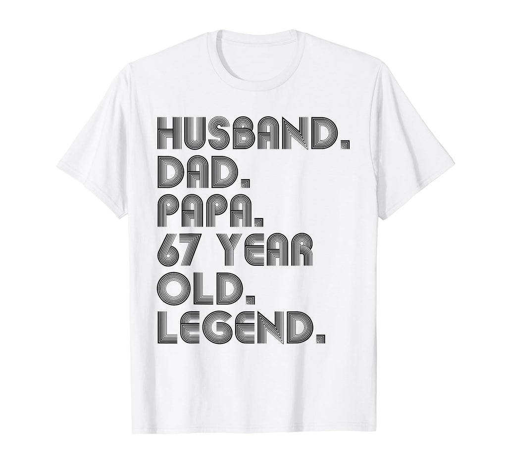 Husband Dad Papa 67 Year Old Legend T-Shirt - Aesthetic Graphic for Adults - T-Shirt, Sweatshirt, Hoodie