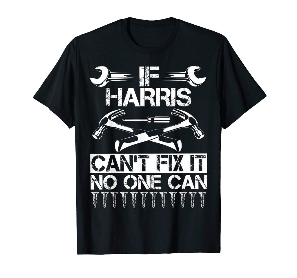 Harris Fix It Funny Birthday T-Shirt - Casual Everyday Wear Unisex - T-Shirt, Sweatshirt, Hoodie