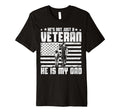 Military Family Veteran Support My Dad T-Shirt - Novelty Apparel Men Women - T-Shirt, Sweatshirt, Hoodie