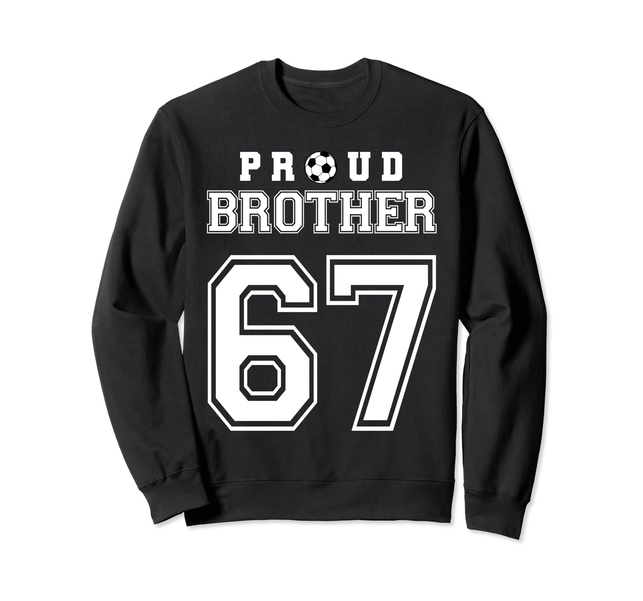 Number 67 Custom Proud Soccer Futbol Sweatshirt - Aesthetic Graphic Unisex - T-Shirt, Sweatshirt, Hoodie
