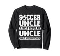 Soccer Uncle Like Regular Sweatshirt - Minimalist Print Men Women - T-Shirt, Sweatshirt, Hoodie