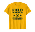 Field Warrior Proud Mama Soccer Mom T-Shirt - Novelty Apparel Men Women - T-Shirt, Sweatshirt, Hoodie