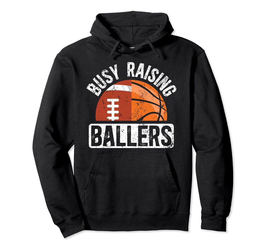 Busy Raising Ballers Basketball Football Dad Hoodie - Graphic Print Unisex - T-Shirt, Sweatshirt, Hoodie