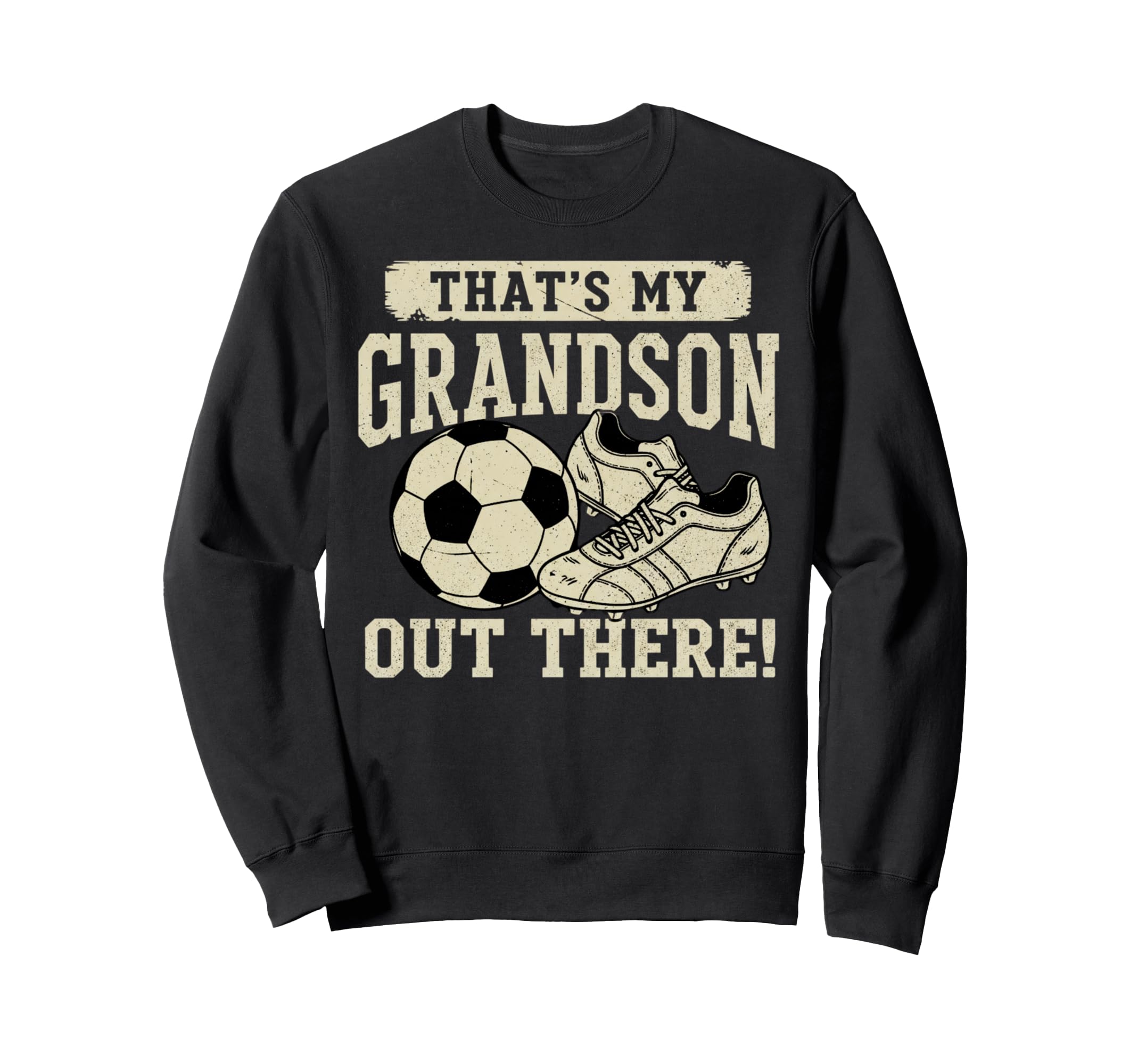 Thats My Grandson Out There Sweatshirt - Aesthetic Graphic Men Women - T-Shirt, Sweatshirt, Hoodie