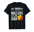 My Favorite Ballers Call Me Dad T-Shirt - Aesthetic Graphic for Adults - T-Shirt, Sweatshirt, Hoodie