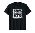 Dirt Bike Dad Motocross Gifts Dirt T-Shirt - Unique Graphic for Adults - T-Shirt, Sweatshirt, Hoodie