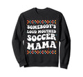 Somebodys Loud Mouthed Soccer Sweatshirt - Casual Everyday Wear Men Women - T-Shirt, Sweatshirt, Hoodie