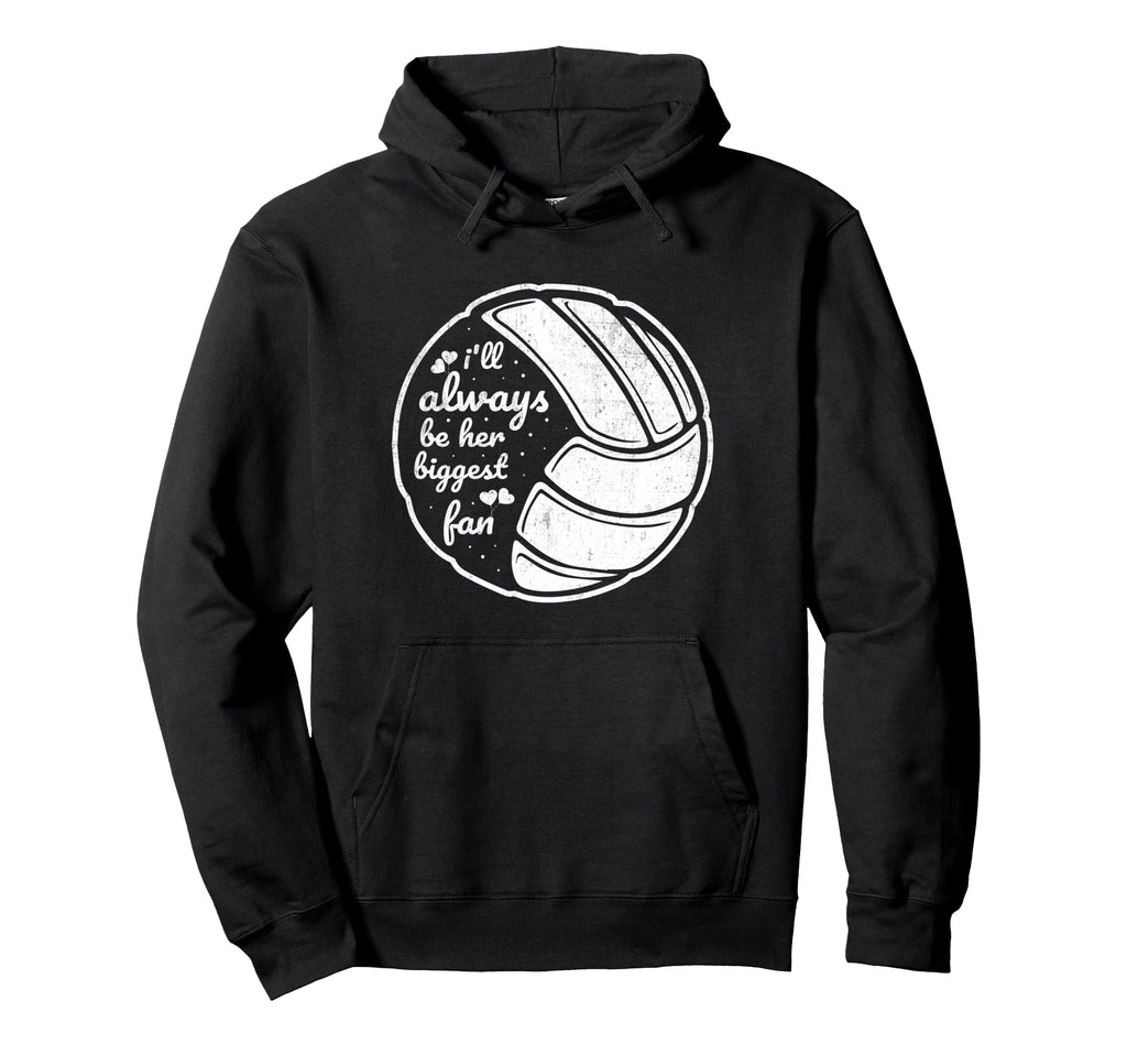 Volleyball Ill Always Her Biggest Fan Hoodie - Minimalist Print for Adults - T-Shirt, Sweatshirt, Hoodie
