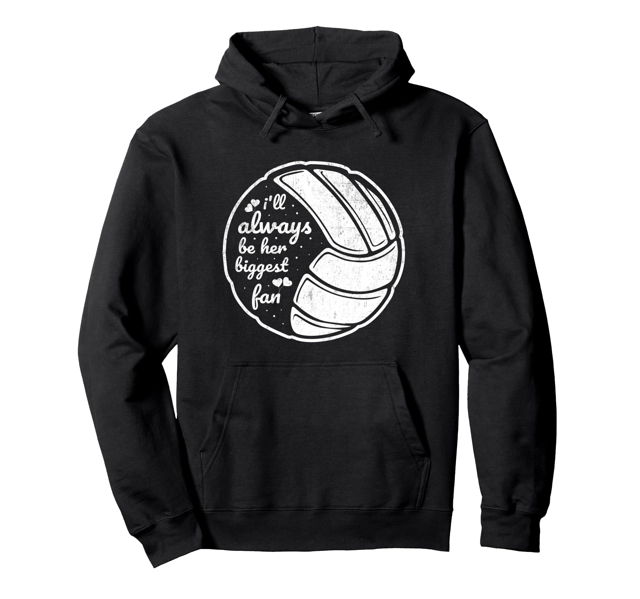 Volleyball Ill Always Her Biggest Fan Hoodie - Minimalist Print for Adults - T-Shirt, Sweatshirt, Hoodie