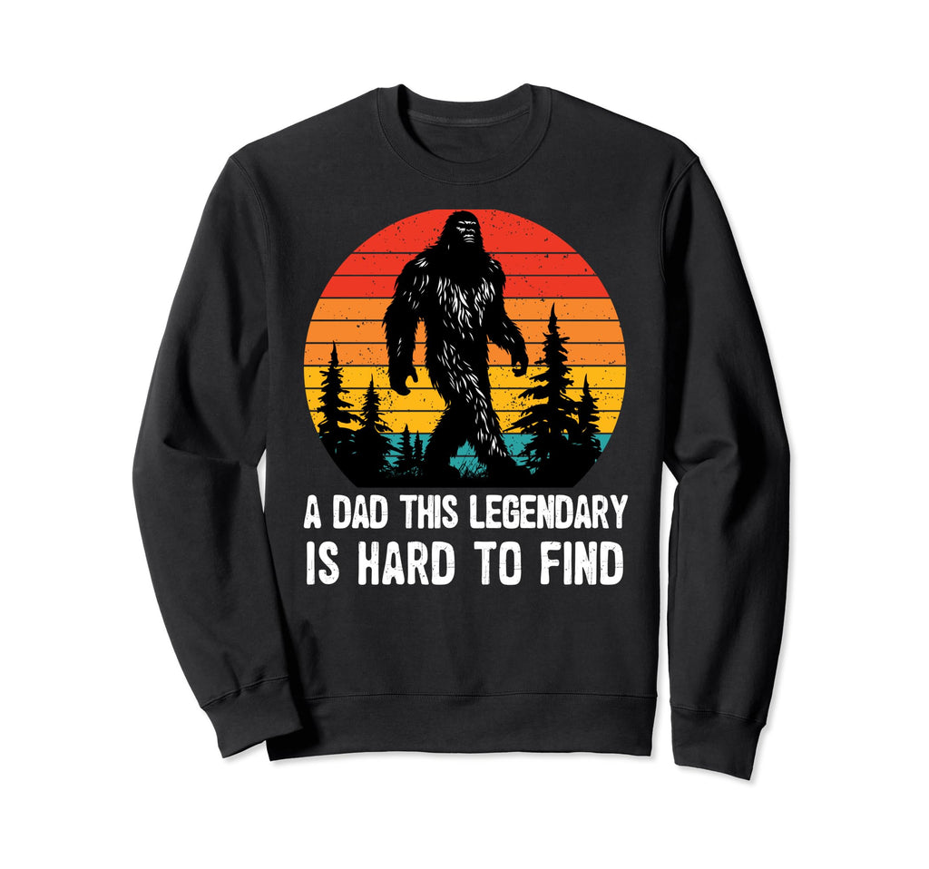 Dad This Legendary Is Hard To Sweatshirt - Casual Everyday Wear for Adults - T-Shirt, Sweatshirt, Hoodie