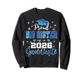 Super Proud Big Sister 2026 Graduate Sweatshirt - Aesthetic Graphic Unisex - T-Shirt, Sweatshirt, Hoodie