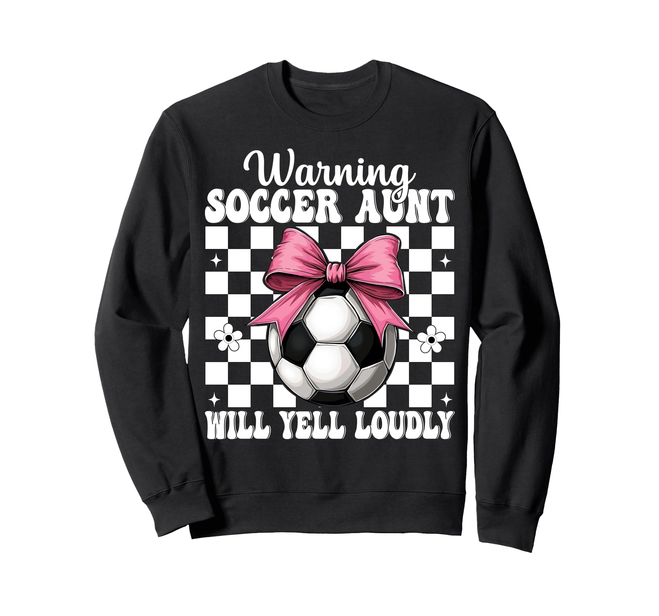 Warning Soccer Aunt Will Yell Sweatshirt - Aesthetic Graphic for Adults - T-Shirt, Sweatshirt, Hoodie