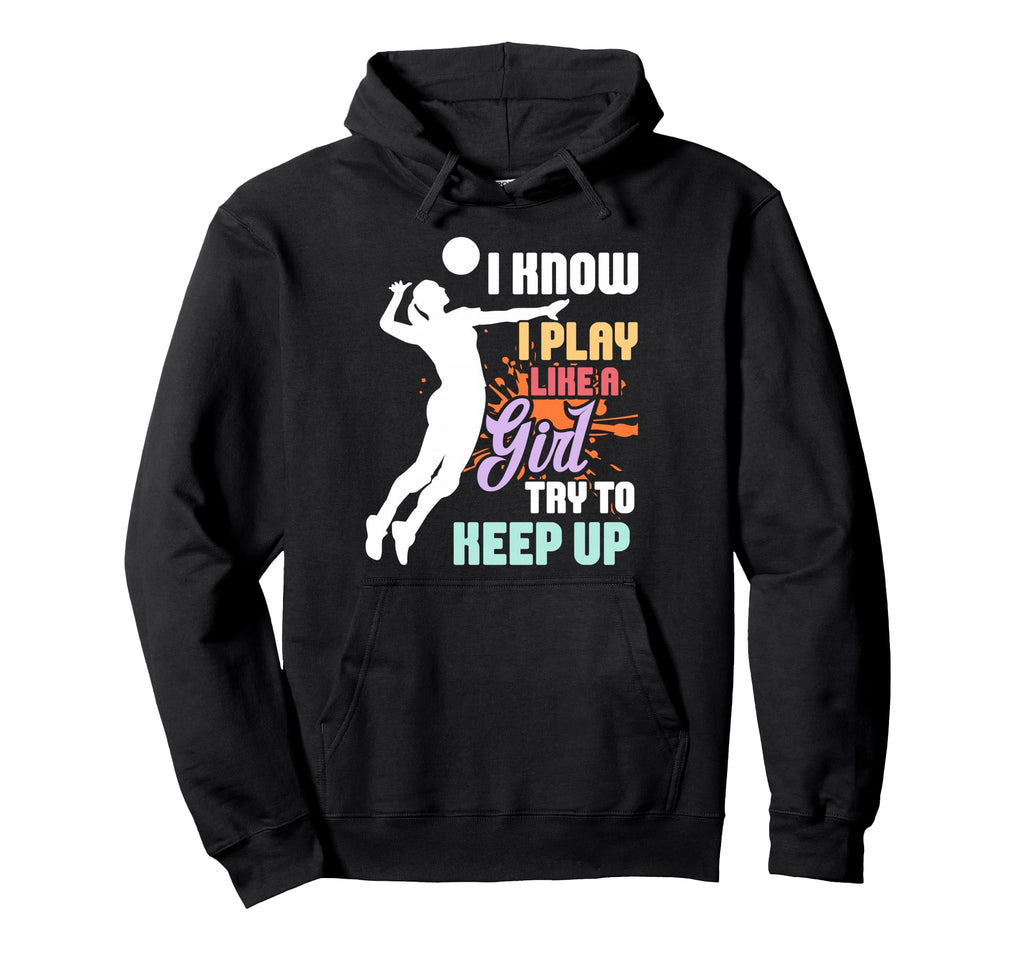I Know I Play Like Try To Keep Up Hoodie - Custom Art Print Unisex - T-Shirt, Sweatshirt, Hoodie