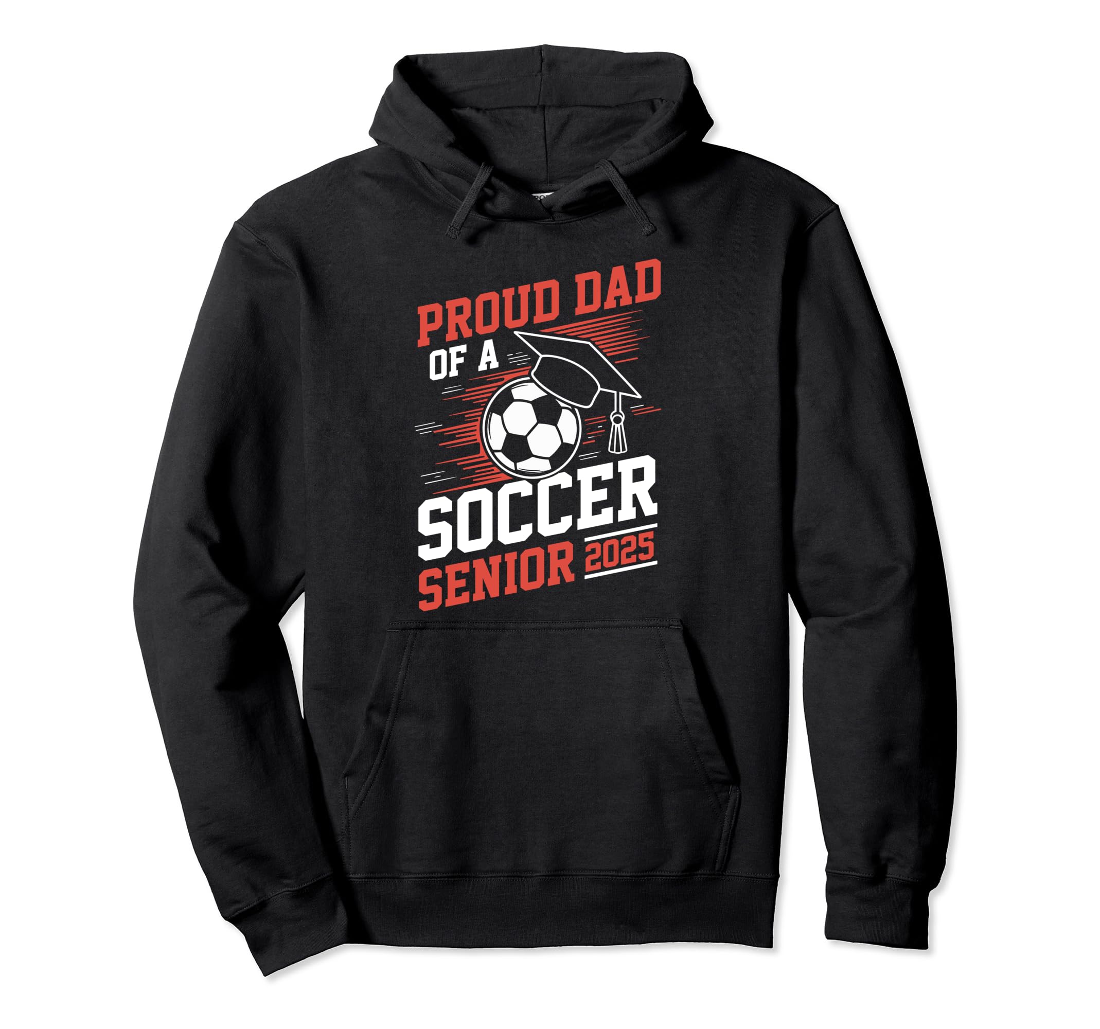 Proud Dad Soccer Senior 2025 Hoodie - Custom Art Print Men Women - T-Shirt, Sweatshirt, Hoodie
