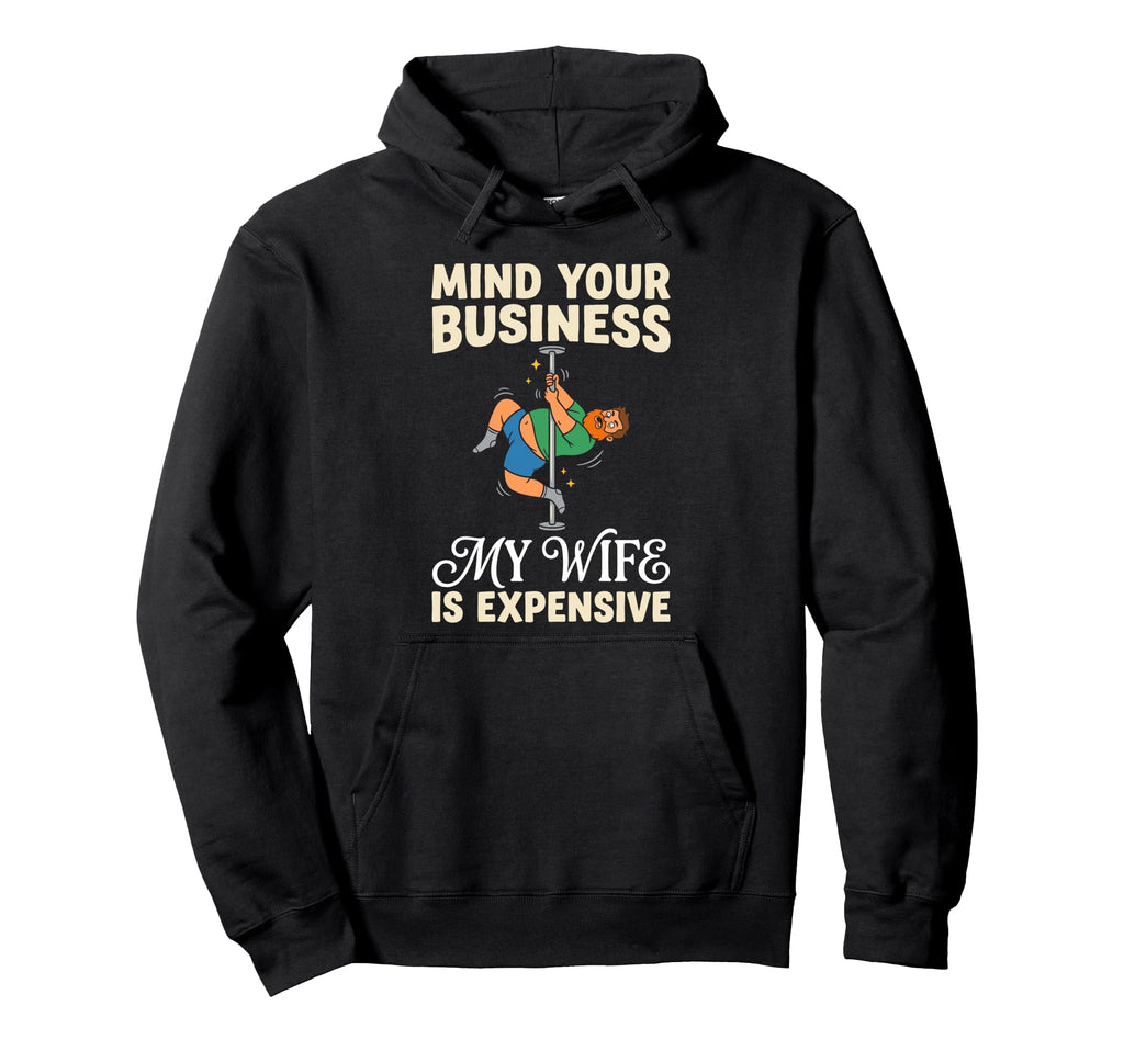 Mind Your Business My Wife Is Hoodie - Aesthetic Graphic for Adults - T-Shirt, Sweatshirt, Hoodie
