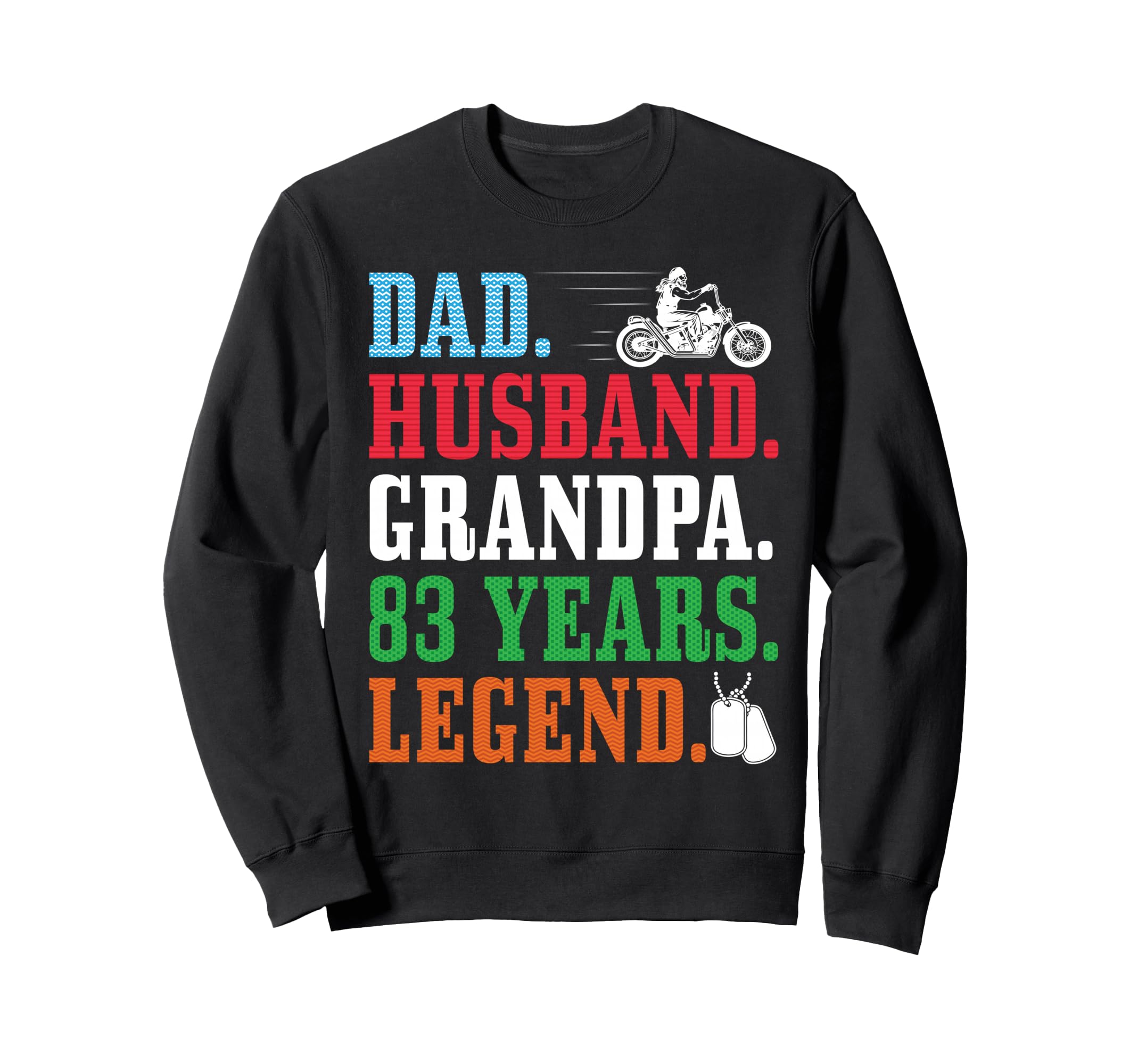 Dad Husband Grandpa 83Rd Birthday Sweatshirt - Casual Everyday Wear Unisex - T-Shirt, Sweatshirt, Hoodie