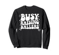 Busy Raising Ballers Soccer Volleyball Sweatshirt - Trendy Graphic Unisex - T-Shirt, Sweatshirt, Hoodie