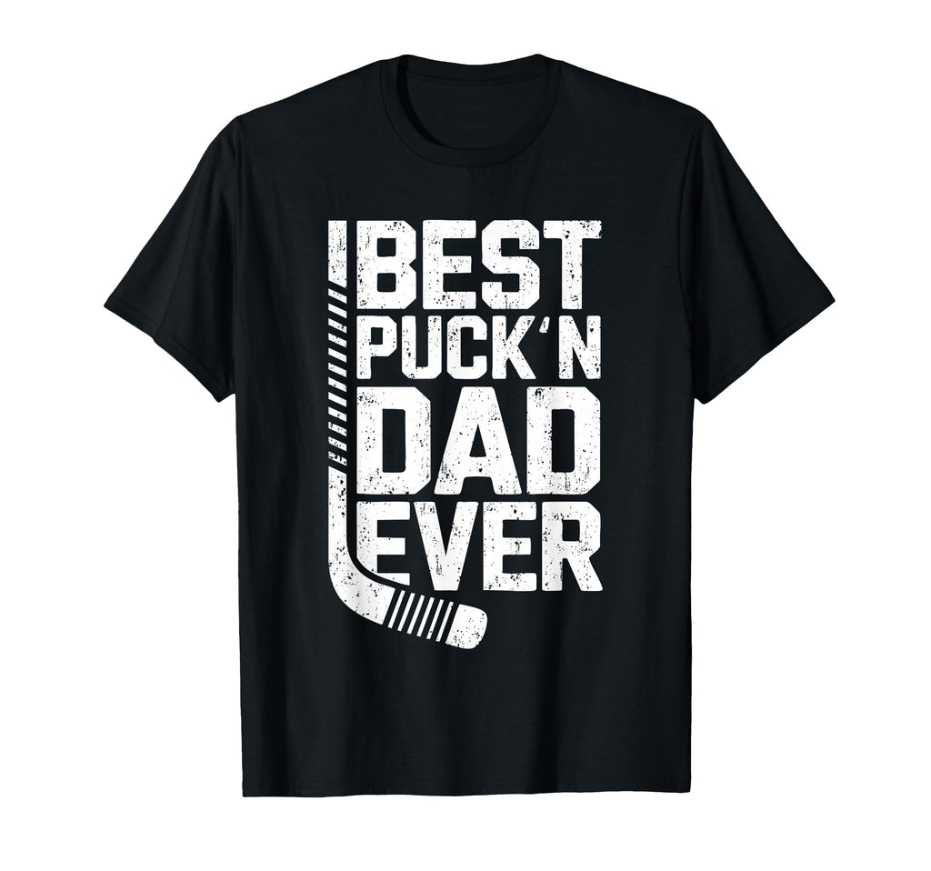 Best Puckn Dad Ever Funny Hockey T-Shirt - Fun Novelty Design Men Women - T-Shirt, Sweatshirt, Hoodie