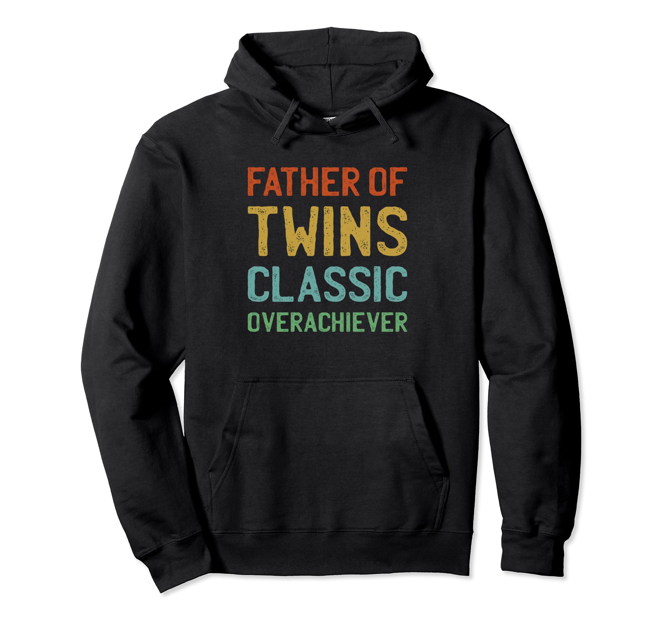 Father Twins Overachiever Funny Dad Hoodie - Trendy Graphic for Adults - T-Shirt, Sweatshirt, Hoodie