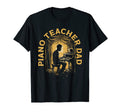 Piano Dad Piano Pianist Keyboard Musician T-Shirt - Novelty Apparel Unisex - T-Shirt, Sweatshirt, Hoodie