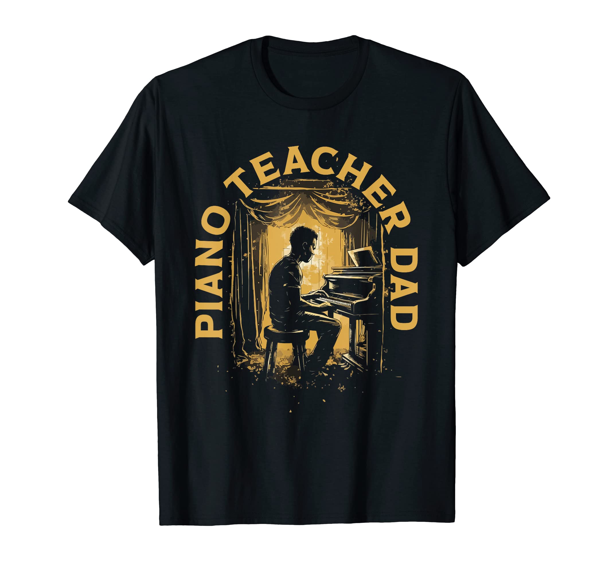 Piano Dad Piano Pianist Keyboard Musician T-Shirt - Novelty Apparel Unisex - T-Shirt, Sweatshirt, Hoodie