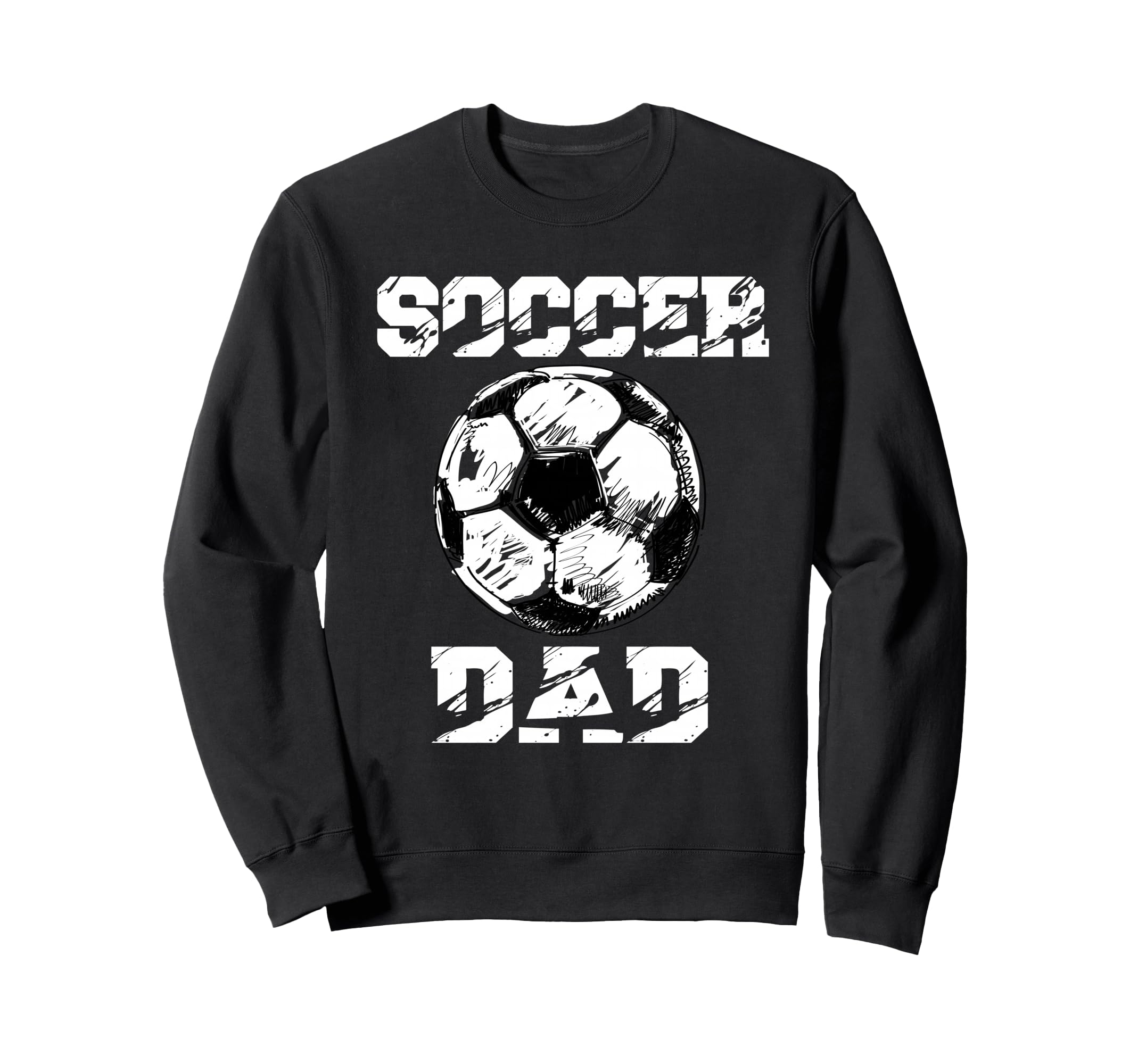 Soccer Dad Funny Soccer Player Dad Sweatshirt - Streetwear Style Men Women - T-Shirt, Sweatshirt, Hoodie