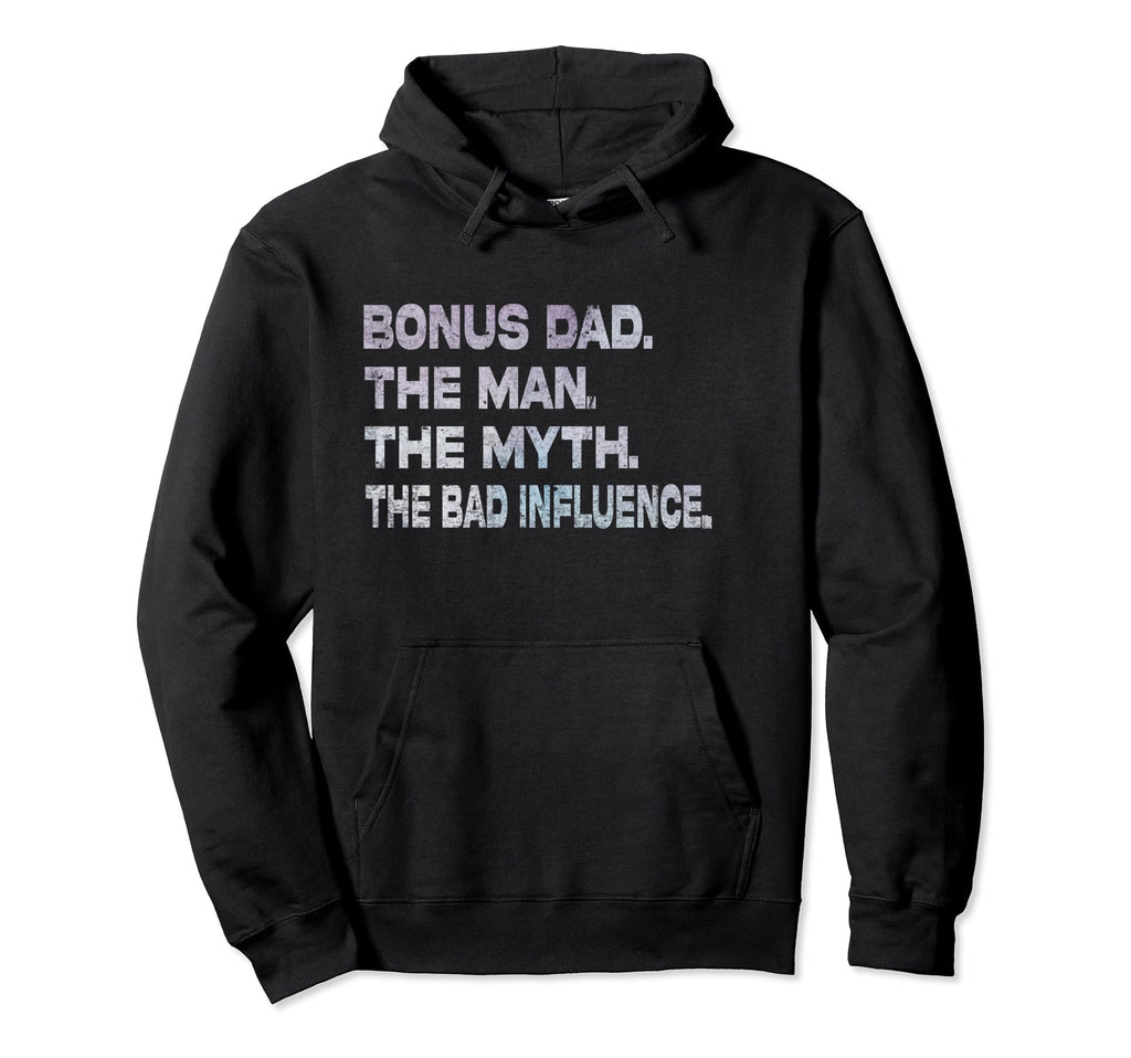 Fathers Day Dad Myth Bad Influence Hoodie - Fun Novelty Design Men Women - T-Shirt, Sweatshirt, Hoodie