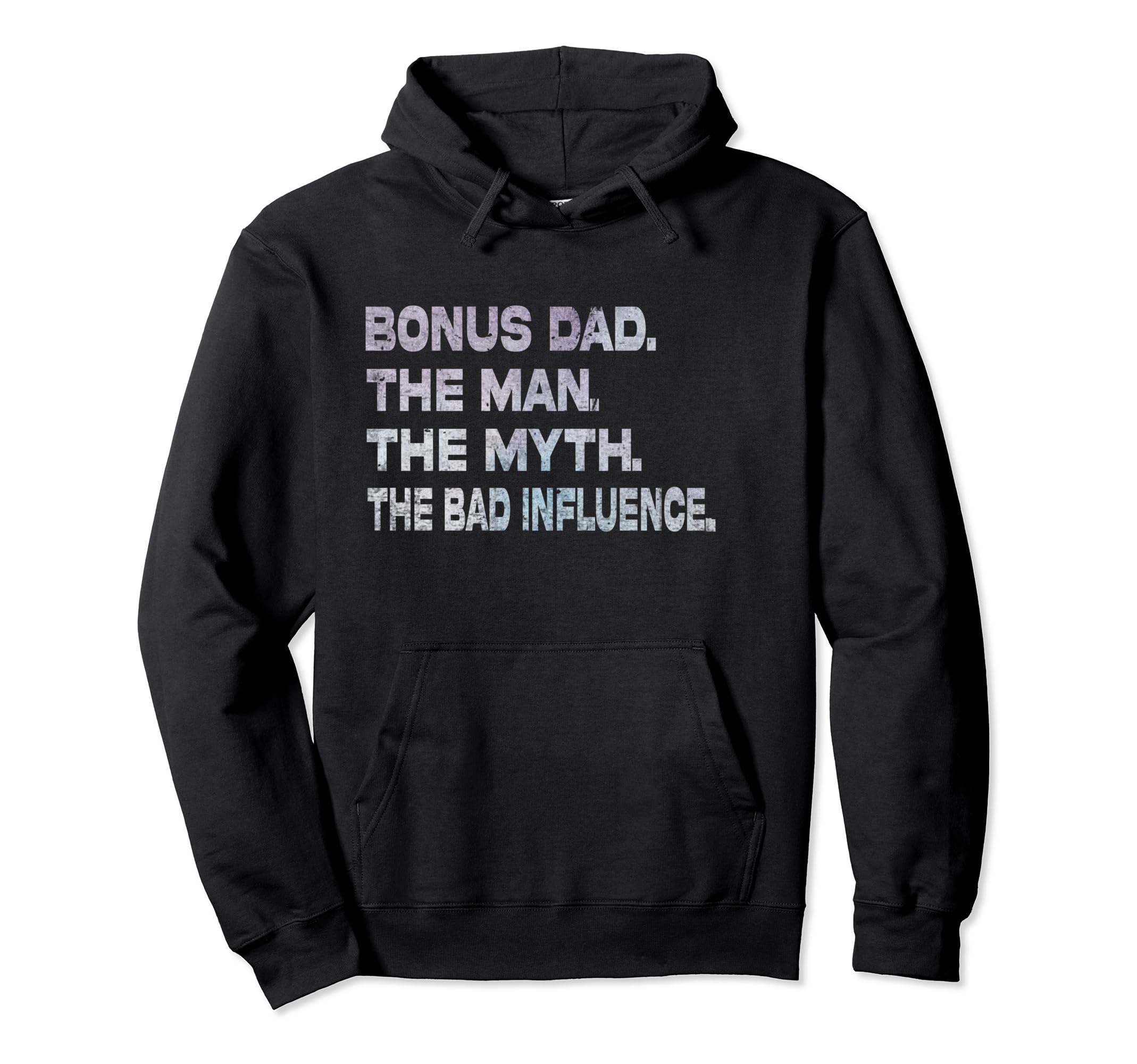 Fathers Day Dad Myth Bad Influence Hoodie - Fun Novelty Design Men Women - T-Shirt, Sweatshirt, Hoodie