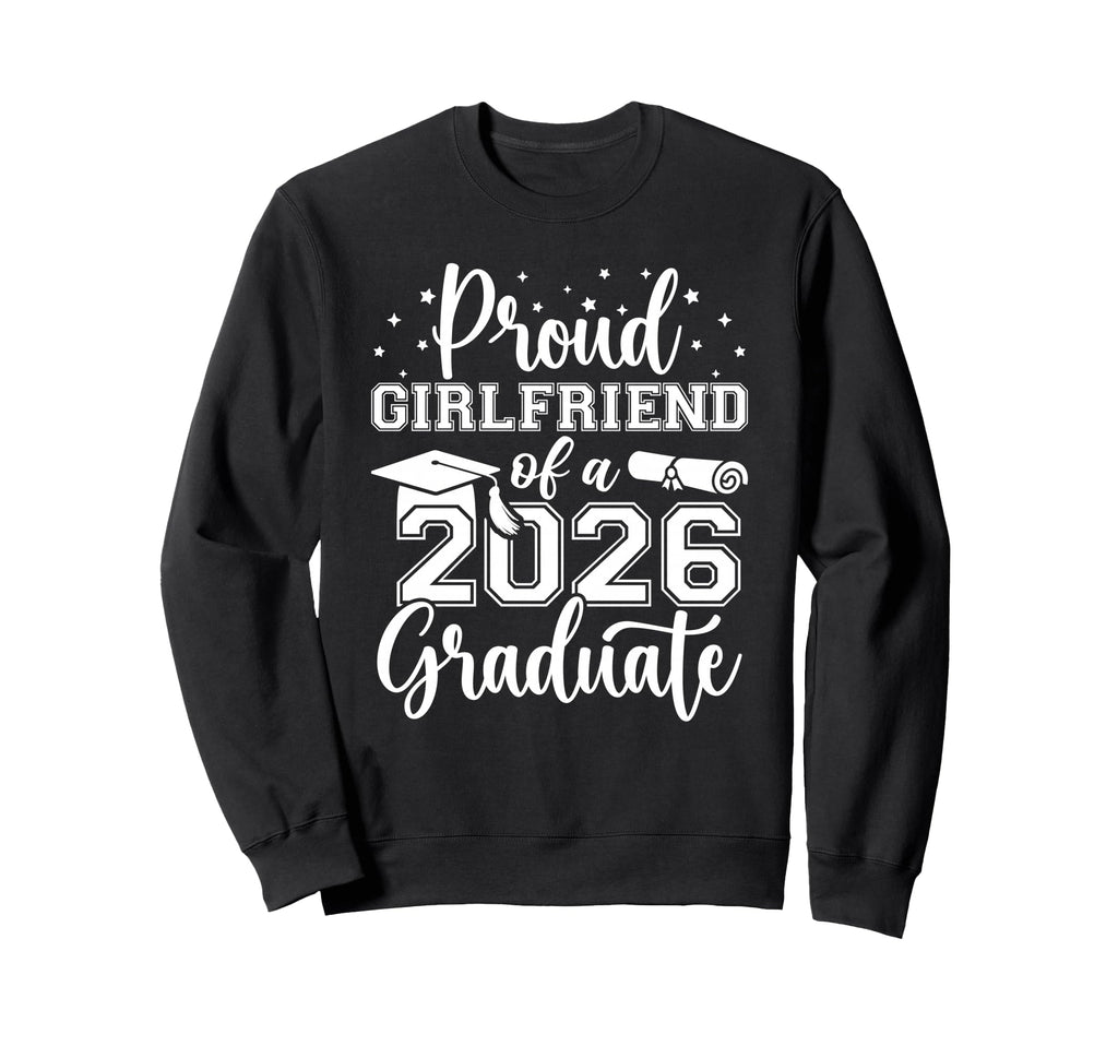 Proud Girlfriend Class 2026 Sweatshirt - Fun Novelty Design for Adults - T-Shirt, Sweatshirt, Hoodie
