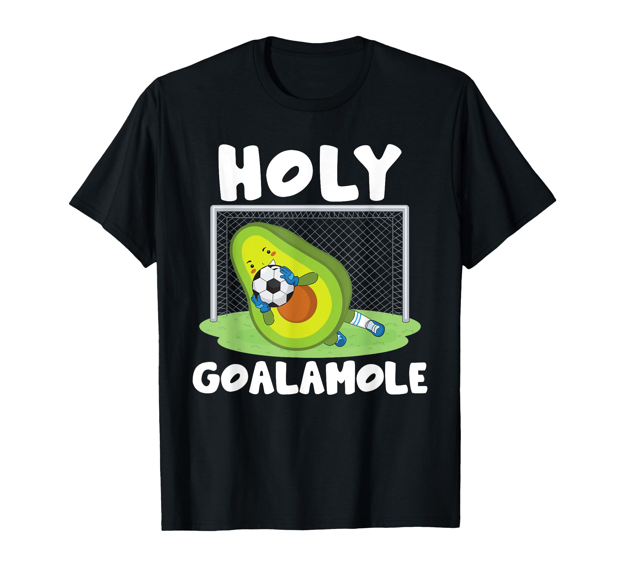 Holy Goalamole Funny Goalkeeper T-Shirt - Casual Everyday Wear for Adults - T-Shirt, Sweatshirt, Hoodie