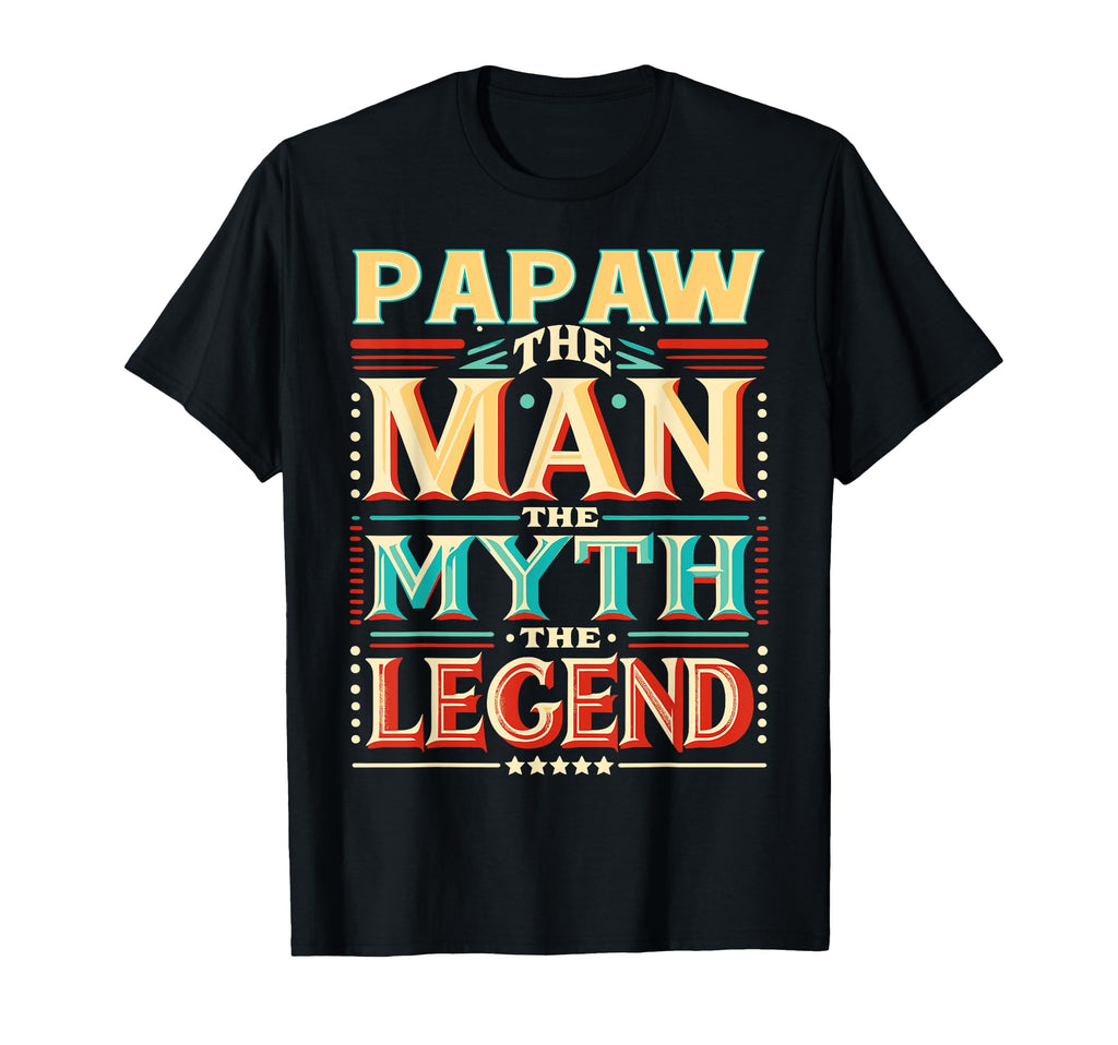 Papaw Myth Legend Dad Grandpa T-Shirt - Streetwear Style Unisex - T-Shirt, Sweatshirt, Hoodie