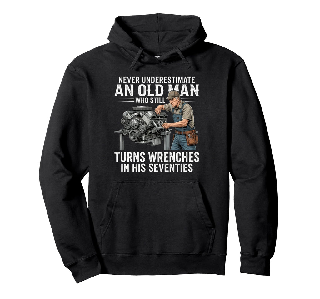 Never Underestimate Old Who Still Turns Hoodie - Aesthetic Graphic Unisex - T-Shirt, Sweatshirt, Hoodie