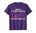 I Know I Play Like T-Shirt - Aesthetic Graphic Men Women - T-Shirt, Sweatshirt, Hoodie