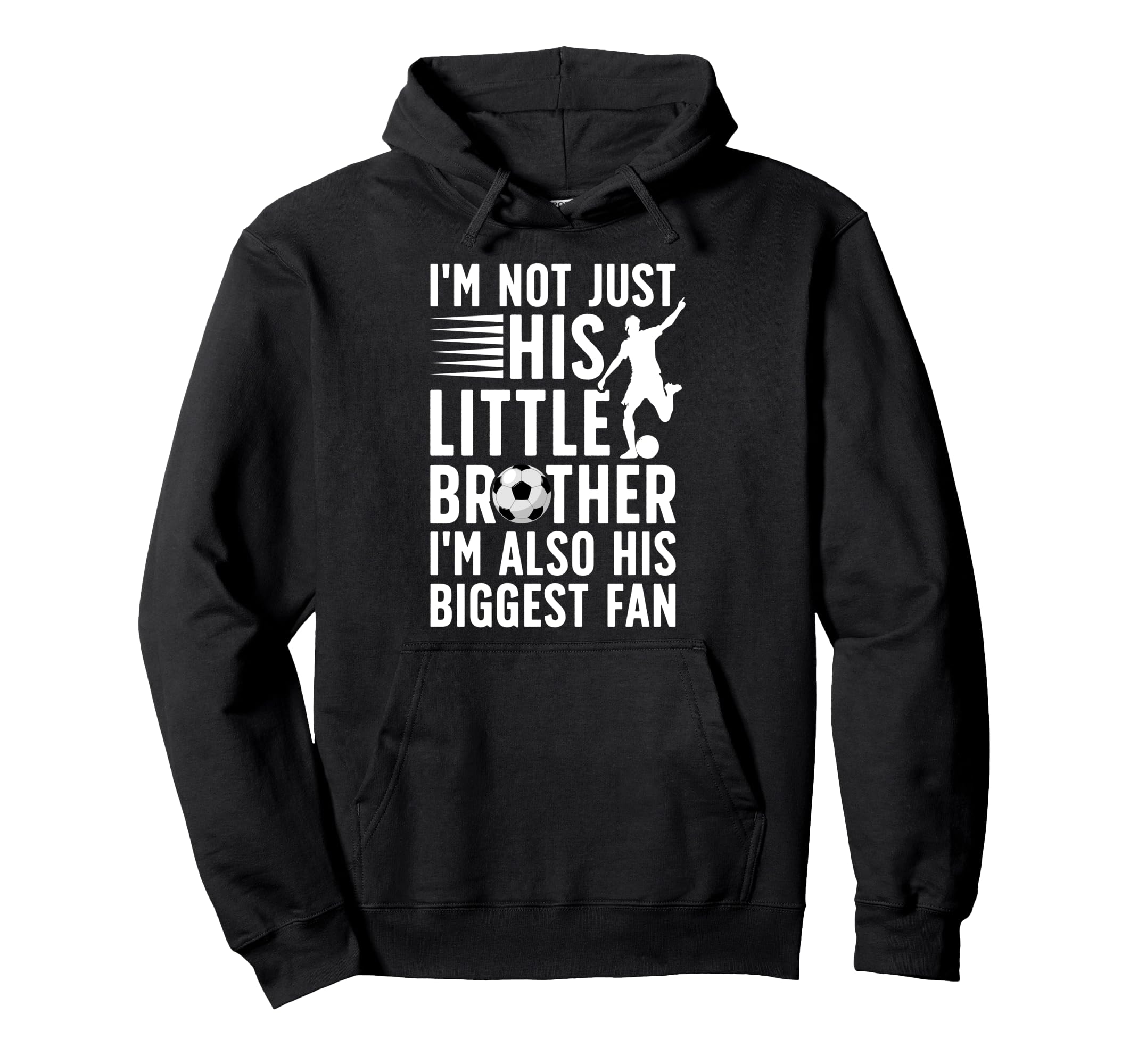His Biggest Fan Soccer Brother Hoodie - Casual Everyday Wear Men Women - T-Shirt, Sweatshirt, Hoodie
