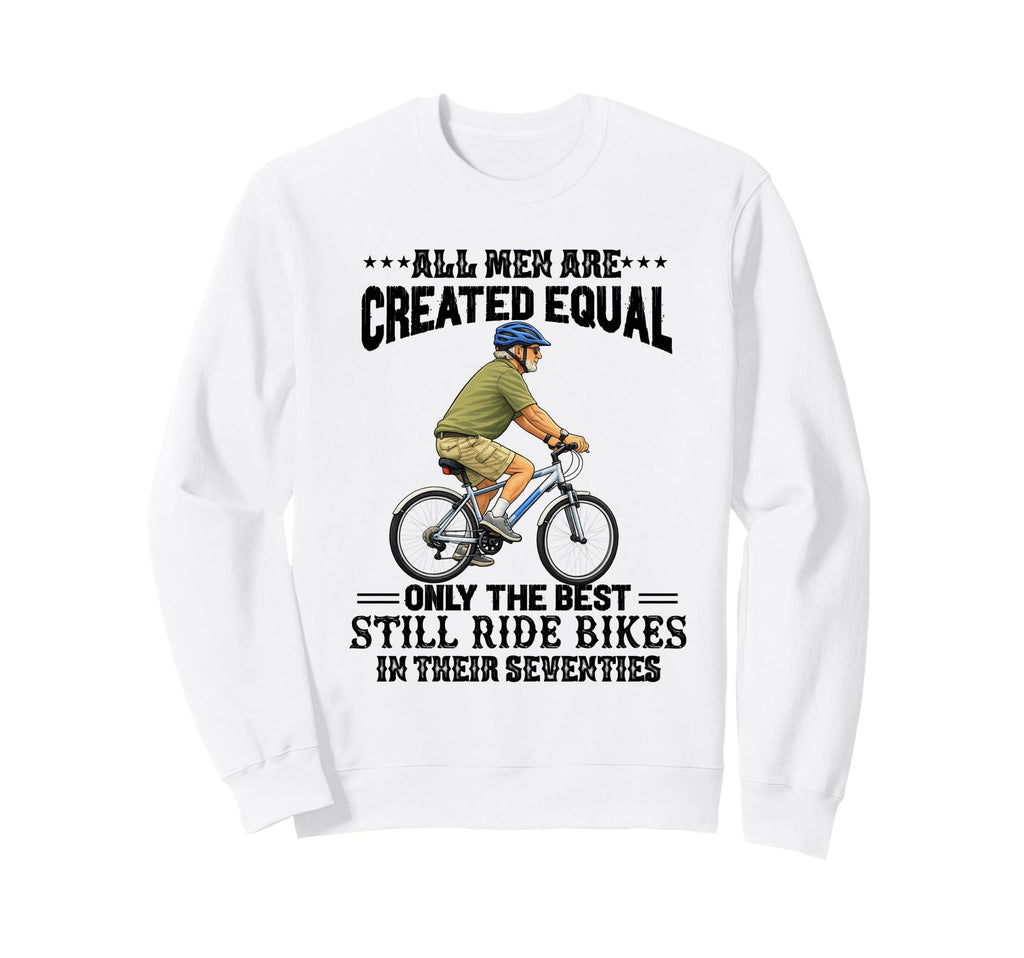 All Are Created Equal Biking Sweatshirt - Fun Novelty Design Unisex - T-Shirt, Sweatshirt, Hoodie