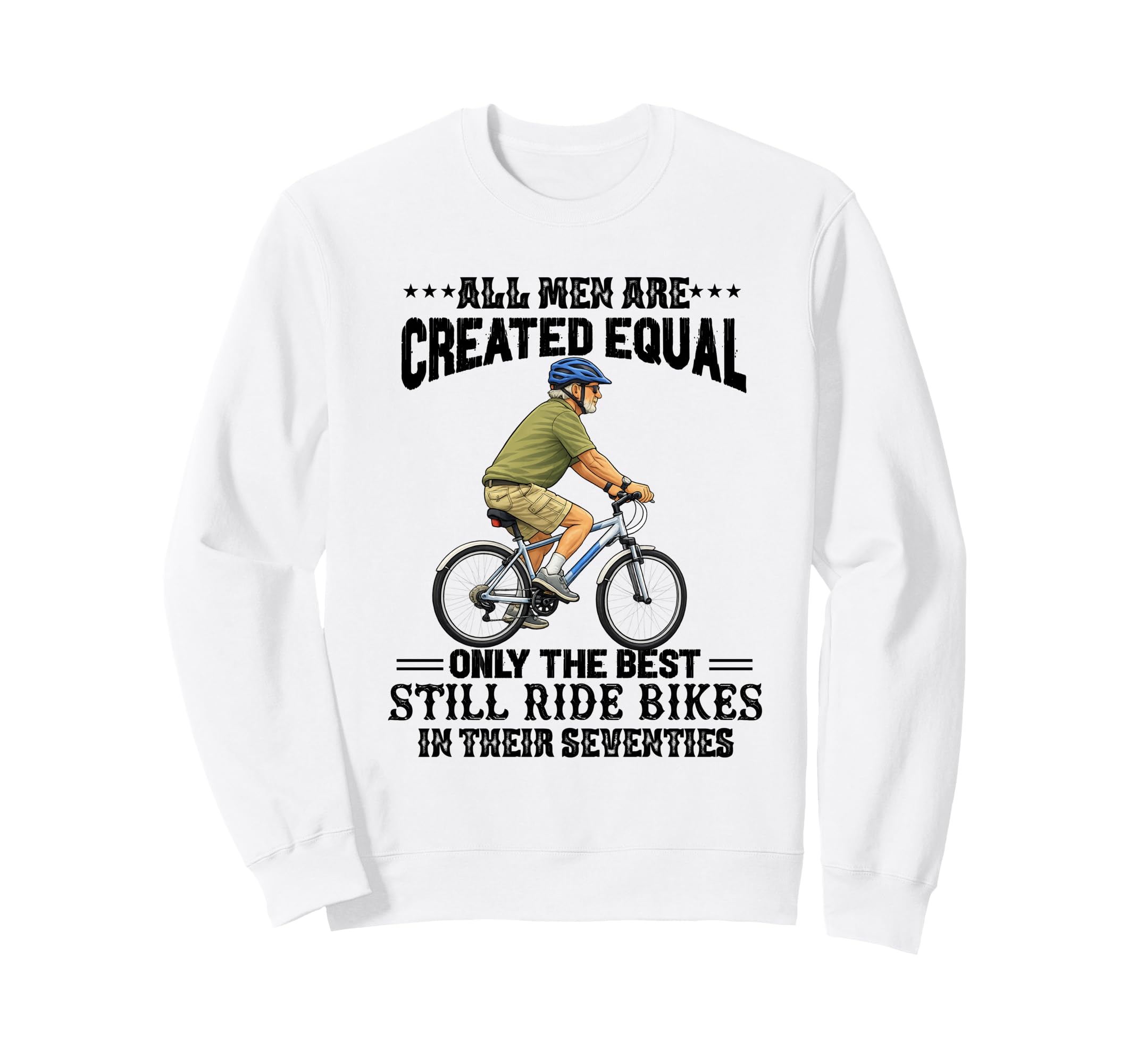 All Are Created Equal Biking Sweatshirt - Fun Novelty Design Unisex - T-Shirt, Sweatshirt, Hoodie
