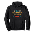 Best Dalmatian Dog Dad Ever Hoodie - Unique Graphic for Adults - T-Shirt, Sweatshirt, Hoodie