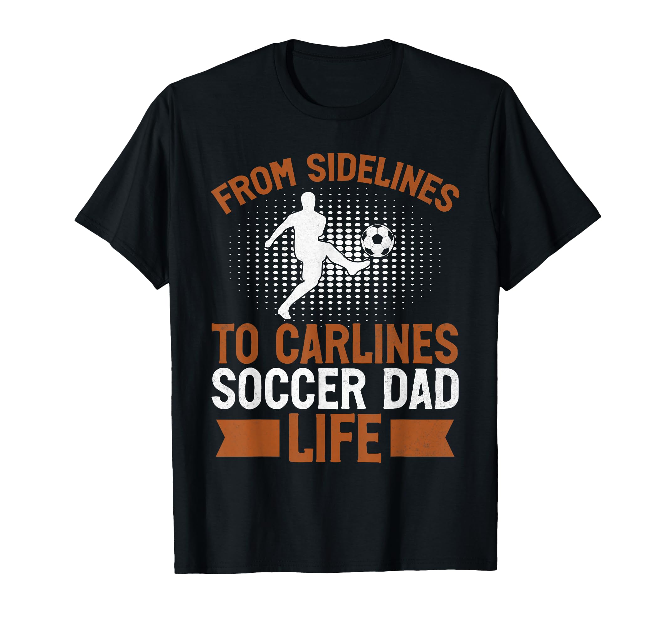 From Sidelines To Carlines Soccer Dad T-Shirt - Minimalist Print Unisex - T-Shirt, Sweatshirt, Hoodie
