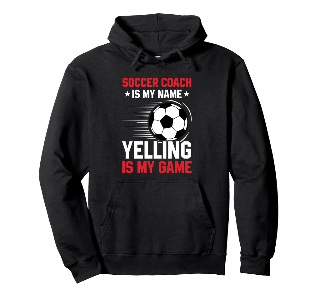 Coaching Soccer Dad Coach Soccer Hoodie - Casual Everyday Wear Men Women - T-Shirt, Sweatshirt, Hoodie