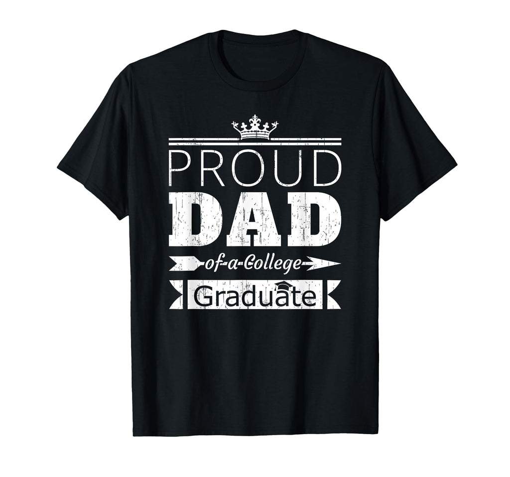 Proud Dad College Graduate Son Daughter T-Shirt - Graphic Print Unisex - T-Shirt, Sweatshirt, Hoodie